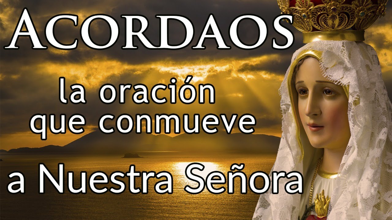 Oracion a la virgen maria acordaos: guía completa para rezar y pedir su intercesión 5 oracion a la virgen maria acordaos