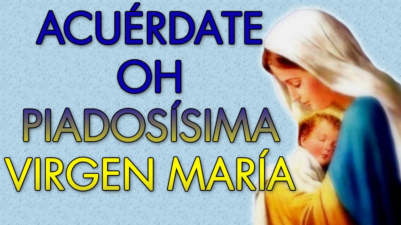 Oración a la Virgen María acuerdate: guía para pedir su protección y bendición 5 oracion a la virgen maria acuerdate