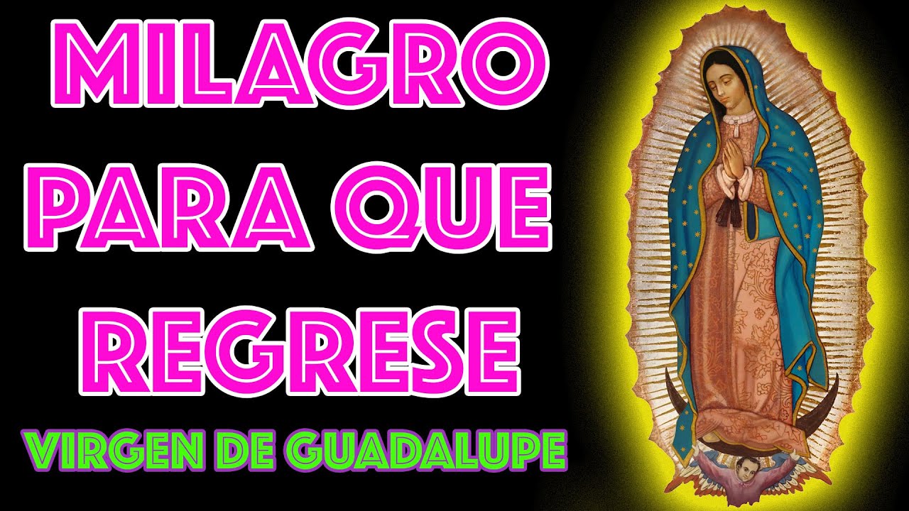 oracion a la virgen maria para que regrese el ser amado
