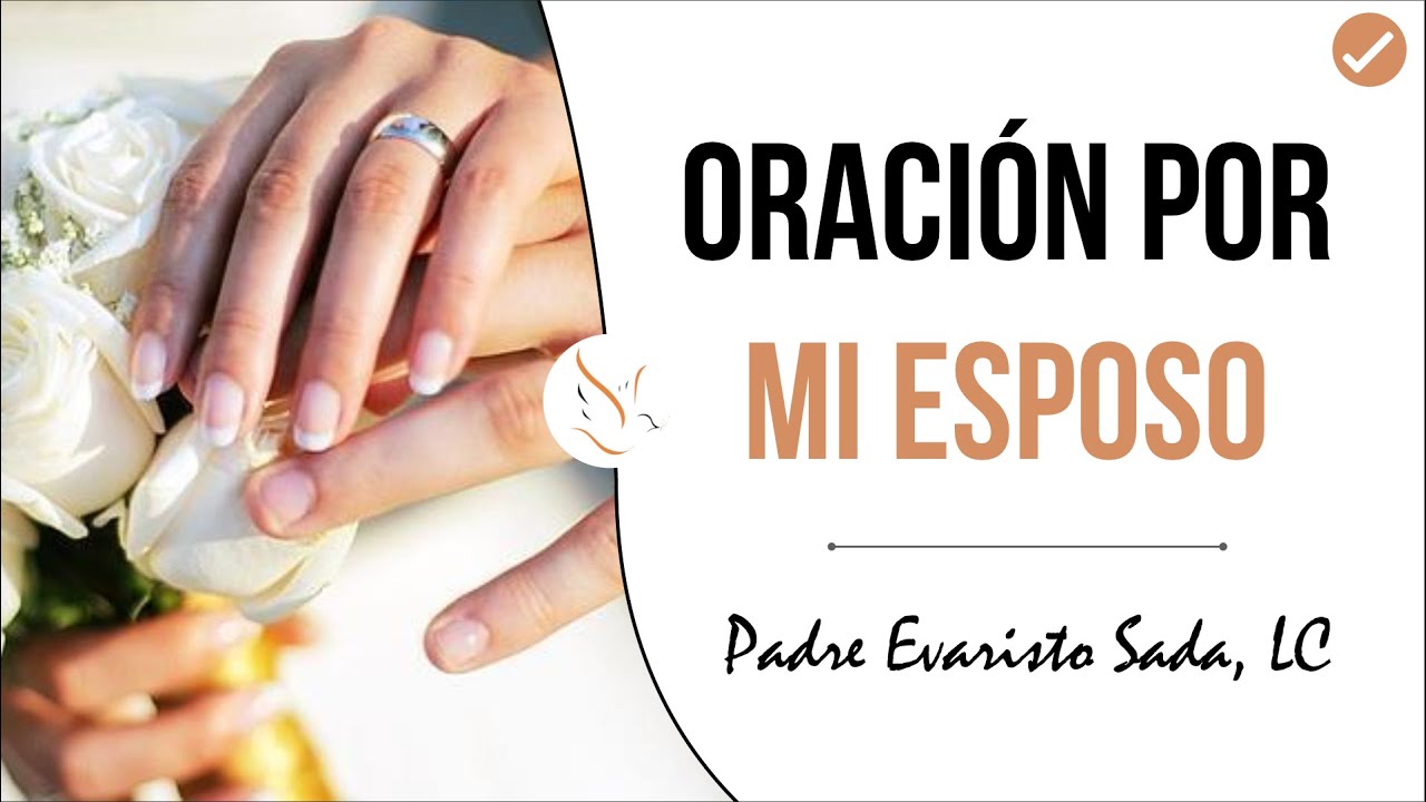 Oración a la Virgen María por mi esposo: guía práctica para pedir protección y fortalecer el matrimonio 5 oración a la virgen maría por mi esposo