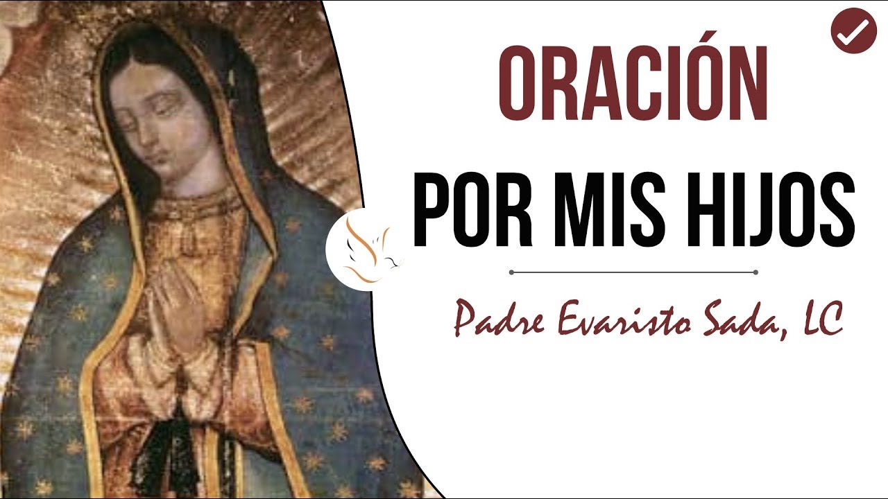 Oración a la Virgen por la Protección de los Hijos: Oración Poderosa para Proteger a tus Hijos 5 oración a la virgen por la protección de los hijos