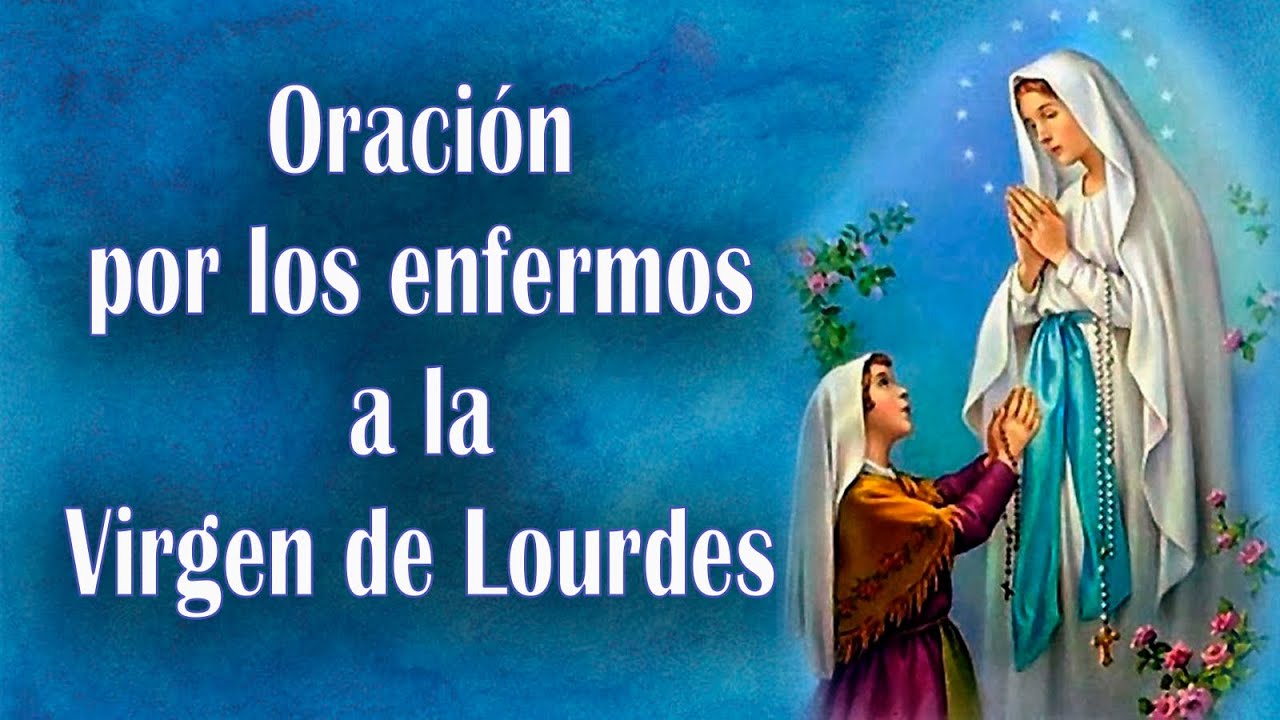 oracion a los enfermos virgen de lourdes