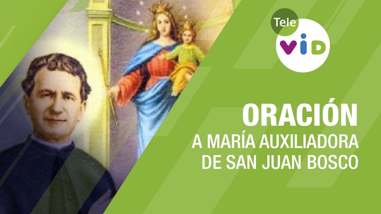 Oracion a maria auxiliadora por don bosco: cómo rezarla y sus beneficios 4 oracion a maria auxiliadora por don bosco