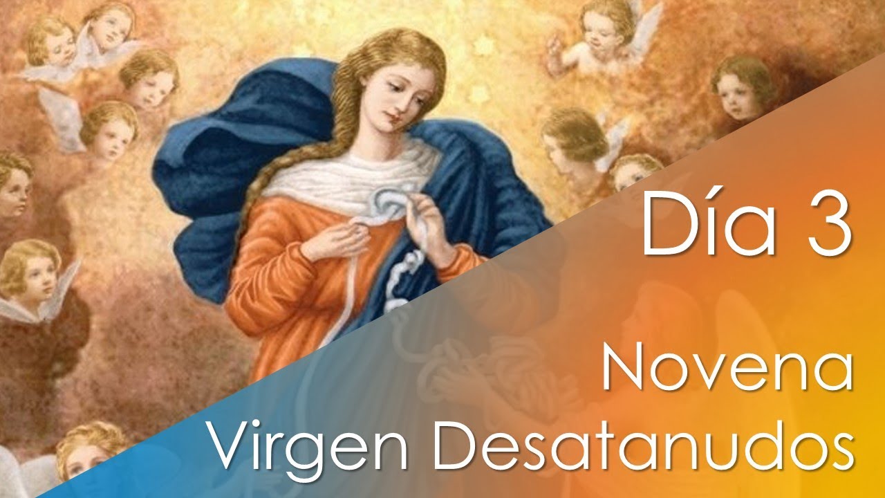 oracion a maria desatanudos dia 3