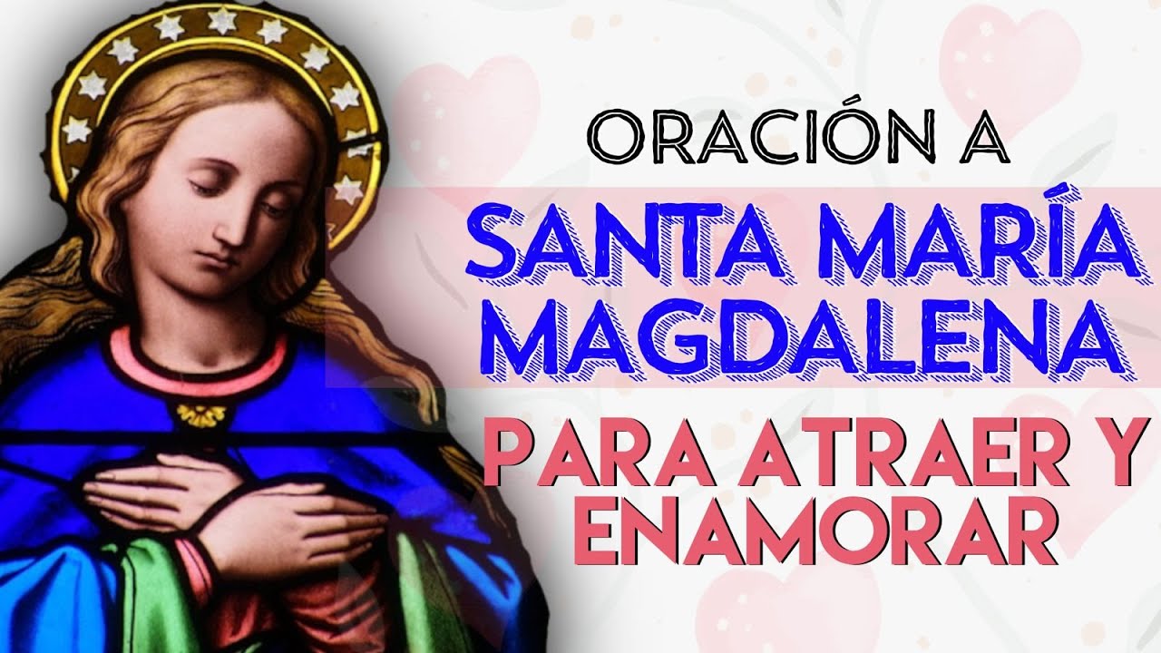 Oración a María Magdalena para el amor: cómo pedir su ayuda y atraer el amor verdadero 4 oracion a maria magdalena para el amor