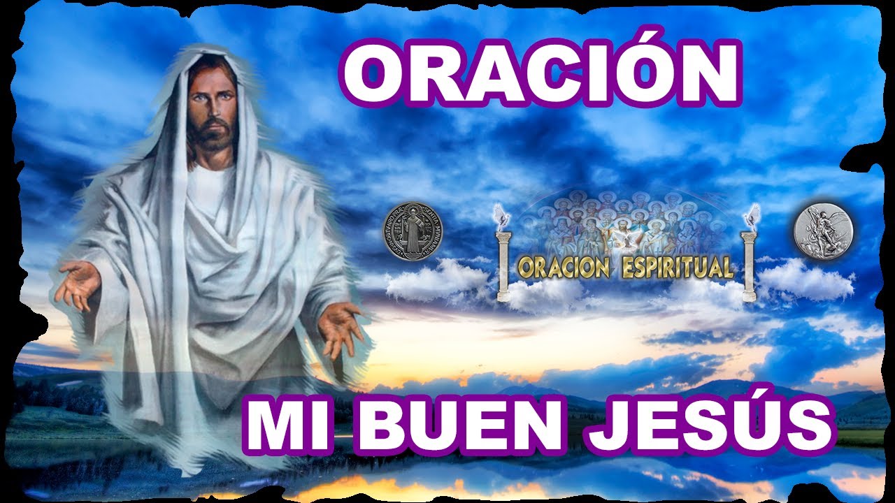 Oración a Mi Buen Jesús: Oración poderosa para protección y consuelo 5 oración a mi buen jesús