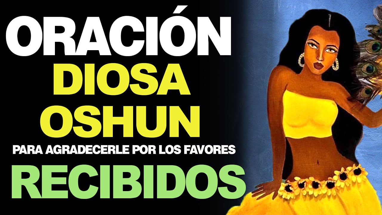Oración a Oshún de agradecimiento: cómo agradecer a la diosa Oshún 1 oracion a oshun de agradecimiento