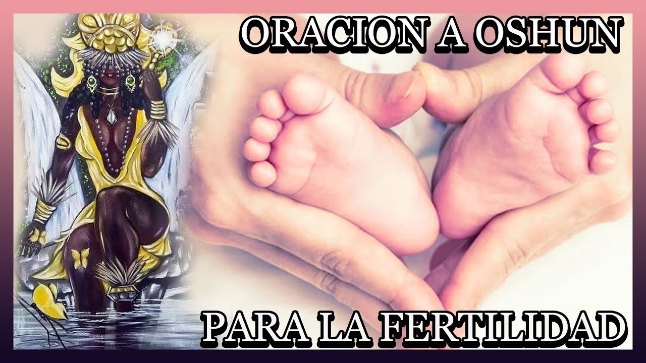 Oracion a oshun para la fertilidad: guía completa, rituales y bendiciones eficaces 5 oracion a oshun para la fertilidad