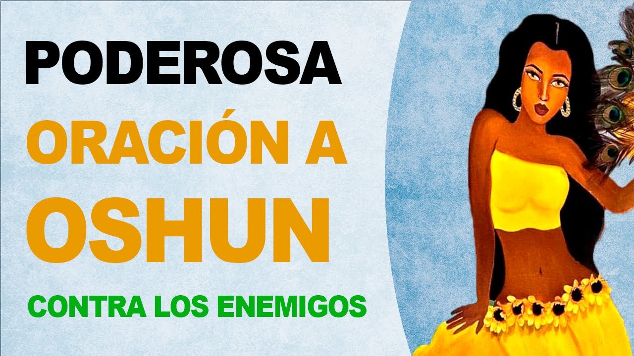 Oración a Oshún para los Enemigos: Protégete y Transforma la Energía Negativa 4 oracion a oshun para los enemigos