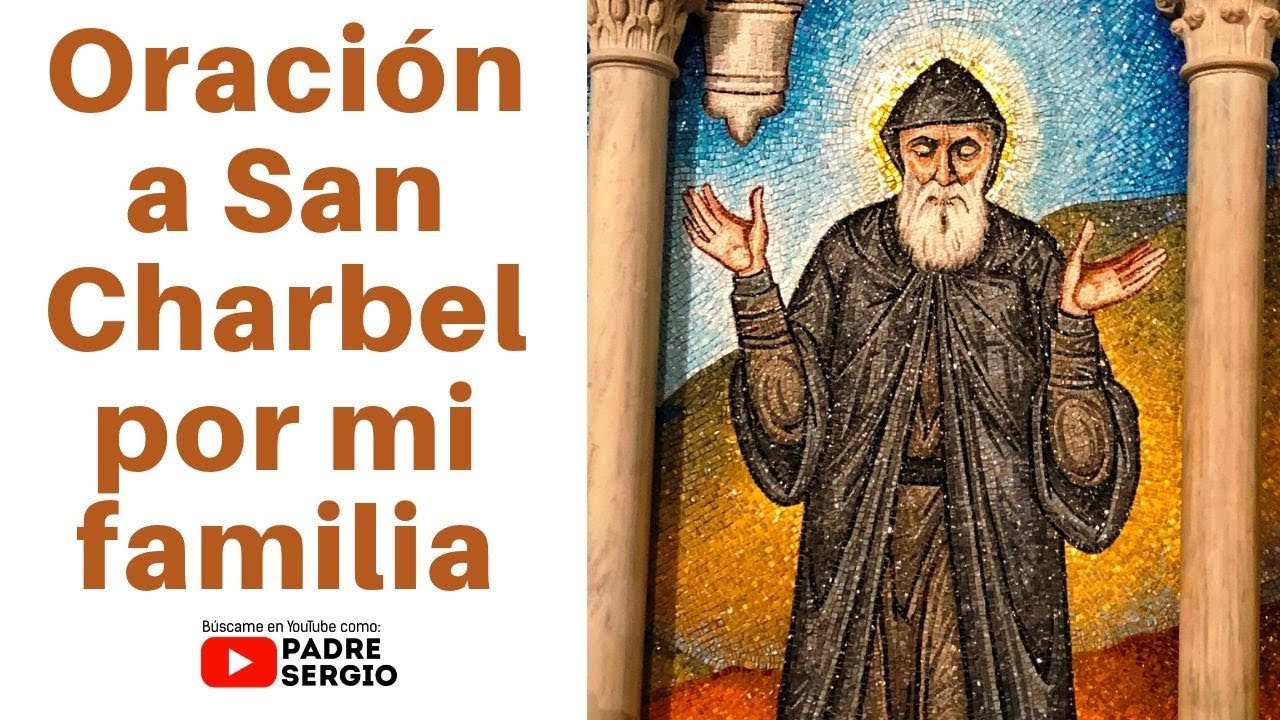 Oración a San Charbel por la familia: guía para protección y armonía familiar 4 oracion a san charbel por la familia