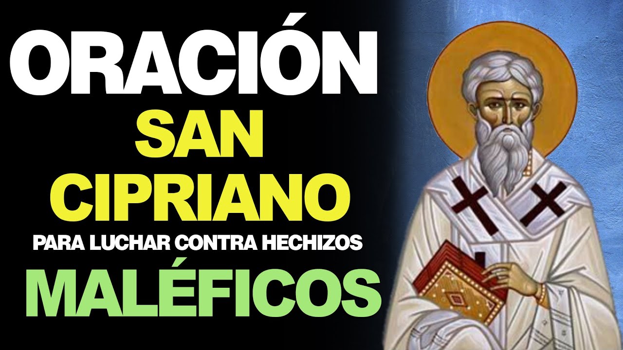oracion a san cipriano para deshacer brujeria