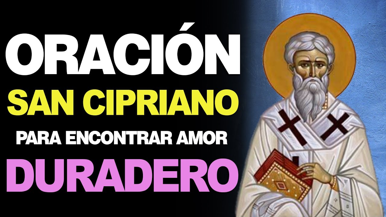 Oración a San Cipriano para encontrar el amor: guía práctica y rezos efectivos 5 oracion a san cipriano para encontrar el amor