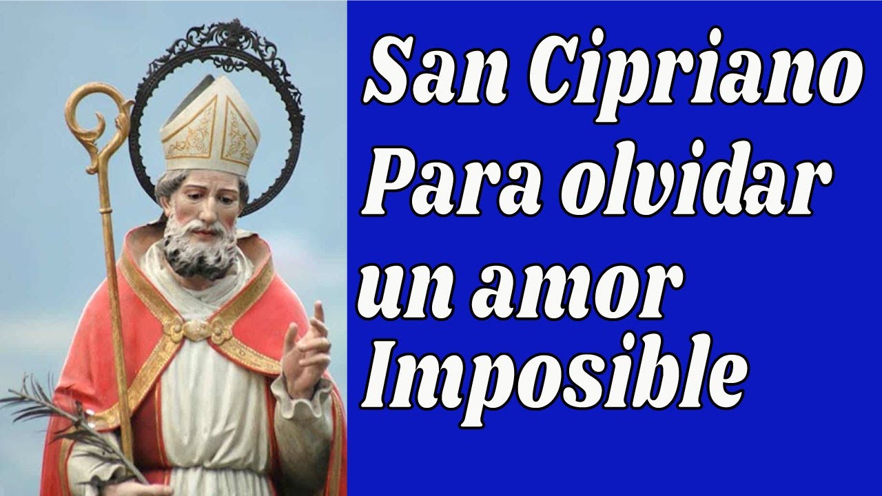 Oración a San Cipriano para olvidar un amor: guía práctica, significado y pasos para pedir ayuda 4 oracion a san cipriano para olvidar un amor