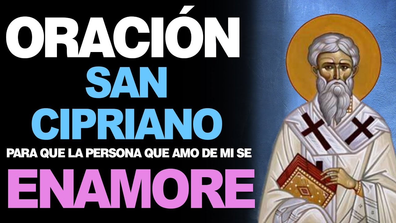 Oración a San Cipriano para atraer amor verdadero y relaciones sanas 1 oracion a san cipriano para que se enamore de mi