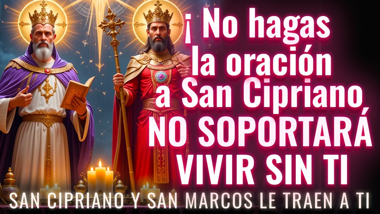oracion a san cipriano y san marcos de leon
