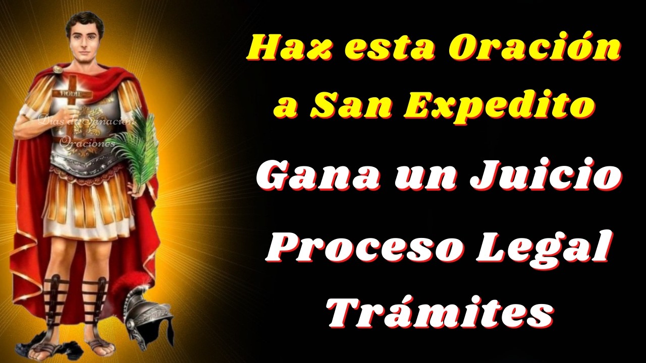 Oracion a san expedito para ganar un juicio: guía práctica y oraciones efectivas 1 oracion a san expedito para ganar un juicio