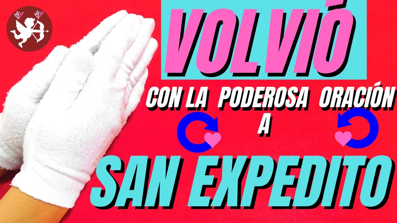 Oración a San Expedito para que regrese: guía práctica y ejemplos 5 oración a san expedito para que regrese