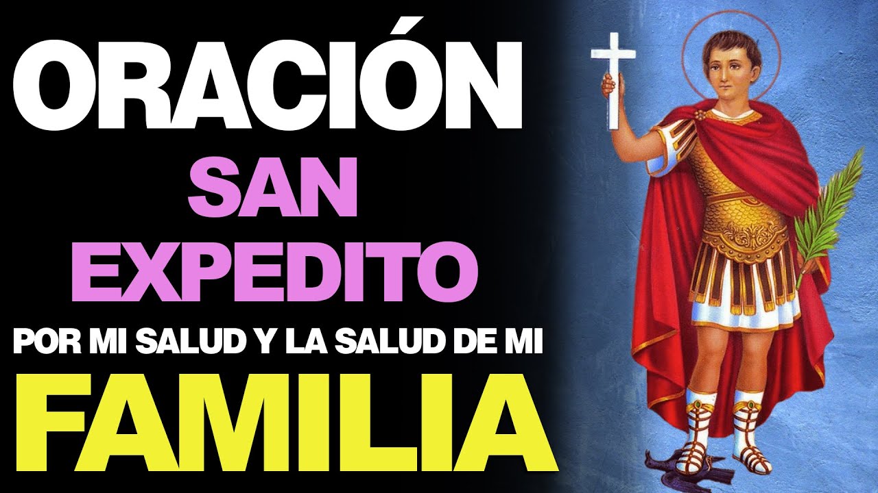 Oración a San Expedito por mi salud: oración poderosa para pedir sanación y alivio 5 oracion a san expedito por mi salud