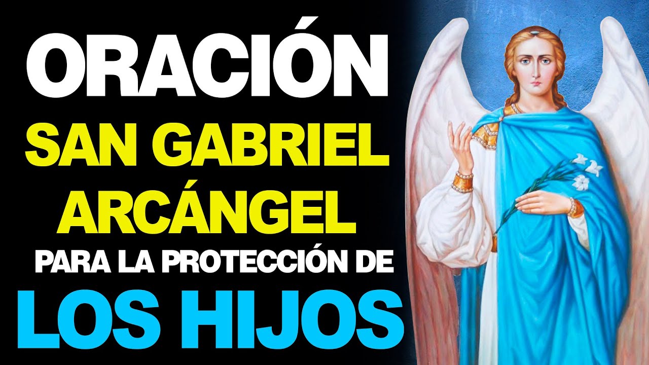 oración a san gabriel arcángel para la protección de los hijos
