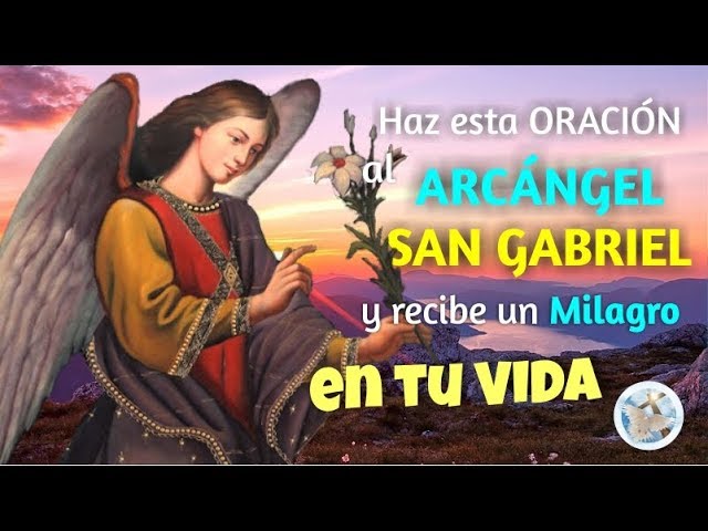 Oración a San Gabriel Arcángel San Gabriel: protección y guía espiritual 5 oración a san gabriel arcángel san gabriel