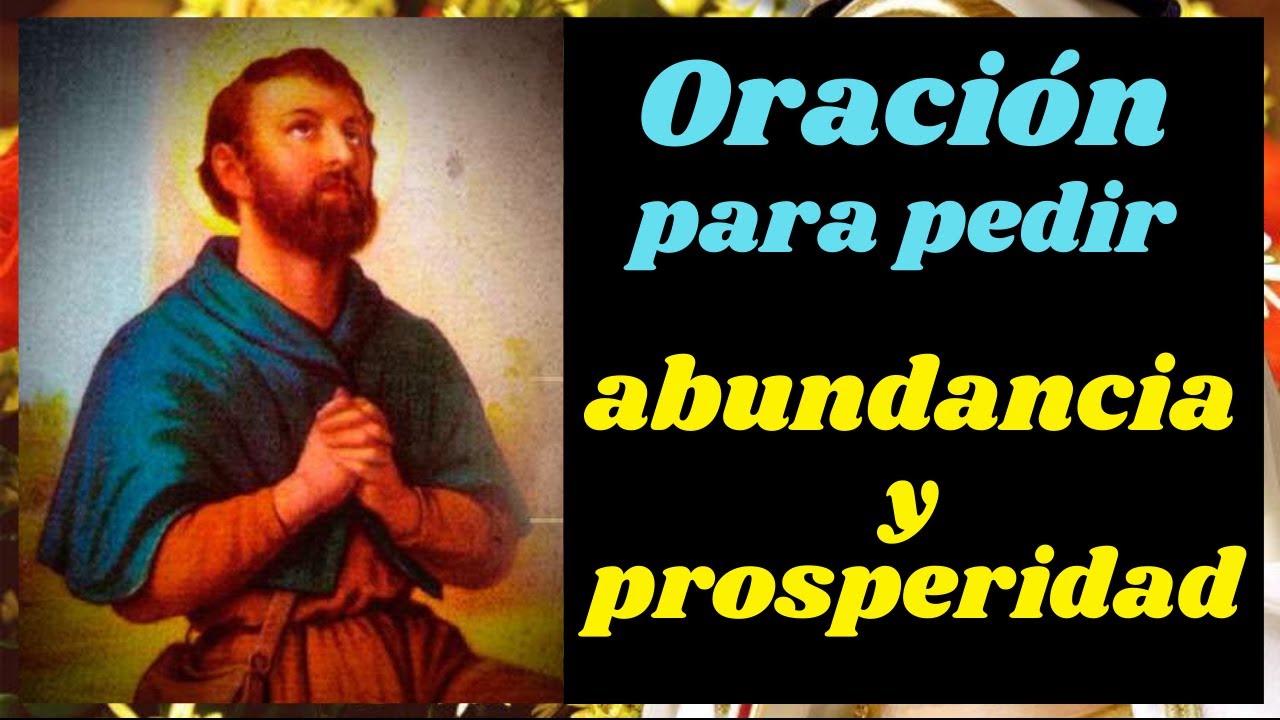 Oración a San Isidro Labrador por dinero y trabajo: cómo pedir ayuda y atraer prosperidad 1 oración a san isidro labrador por dinero y trabajo
