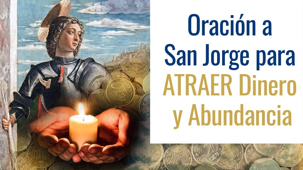 Oración a San Jorge para atraer dinero: guía práctica con rituales y oraciones para la abundancia 1 oracion a san jorge para atraer dinero