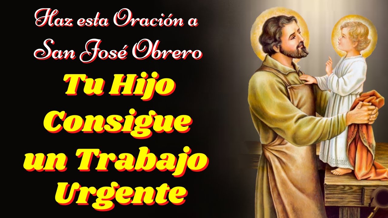 Oración a San José Obrero para que mi hijo consiga trabajo: guía práctica y peticiones efectivas 4 oracion a san jose obrero para que mi hijo consiga trabajo