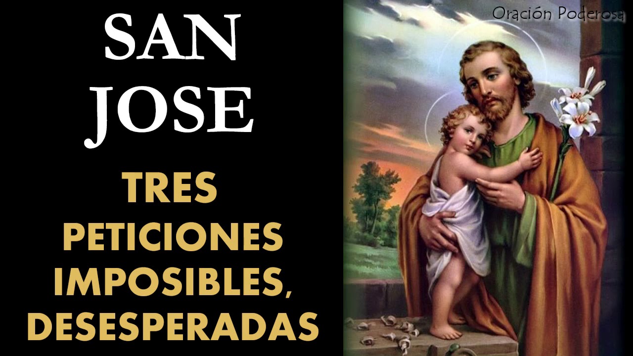 oracion a san jose tres peticiones imposibles desesperadas