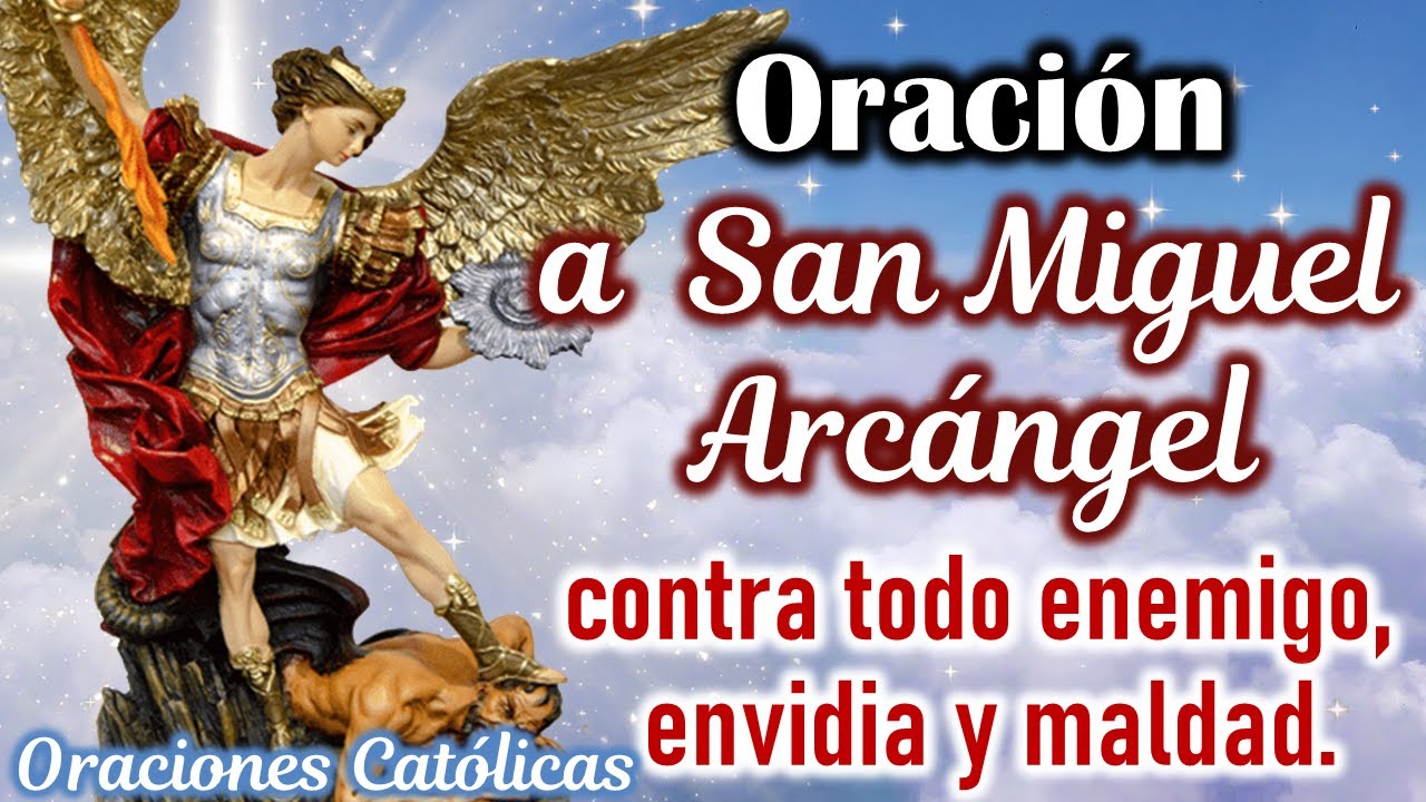 Oración a San Miguel Arcángel contra magias envidias maldad enemigos 5 oración a san miguel arcángel contra magias envidias maldad enemigos