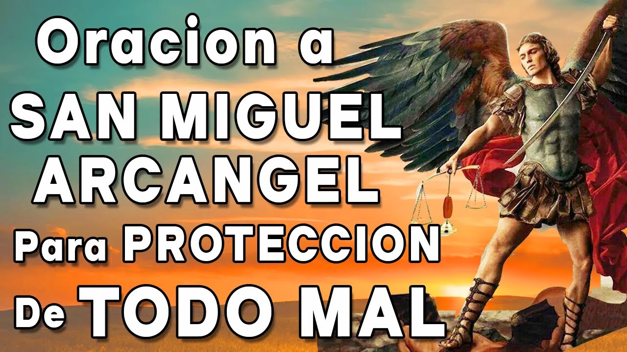 Oración a San Miguel Arcángel para liberación y protección 5 oración a san miguel arcangel para liberación y proteccion