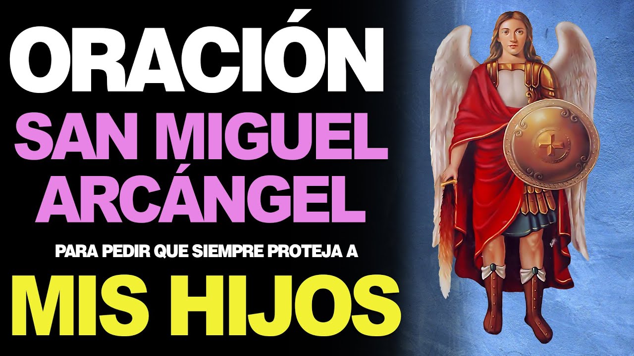 oración a san miguel arcángel para mis hijos