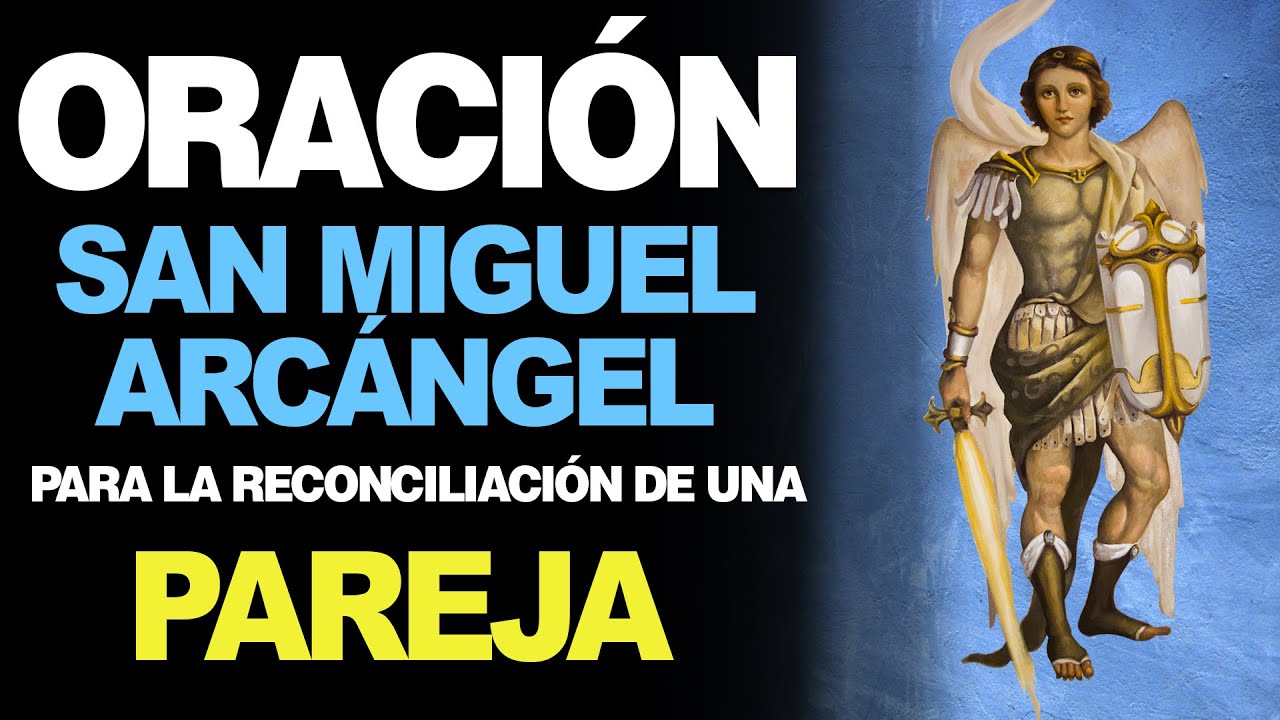 Oracion a san miguel arcangel para que regrese un amor: guía completa con oraciones poderosas 1 oracion a san miguel arcangel para que regrese un amor