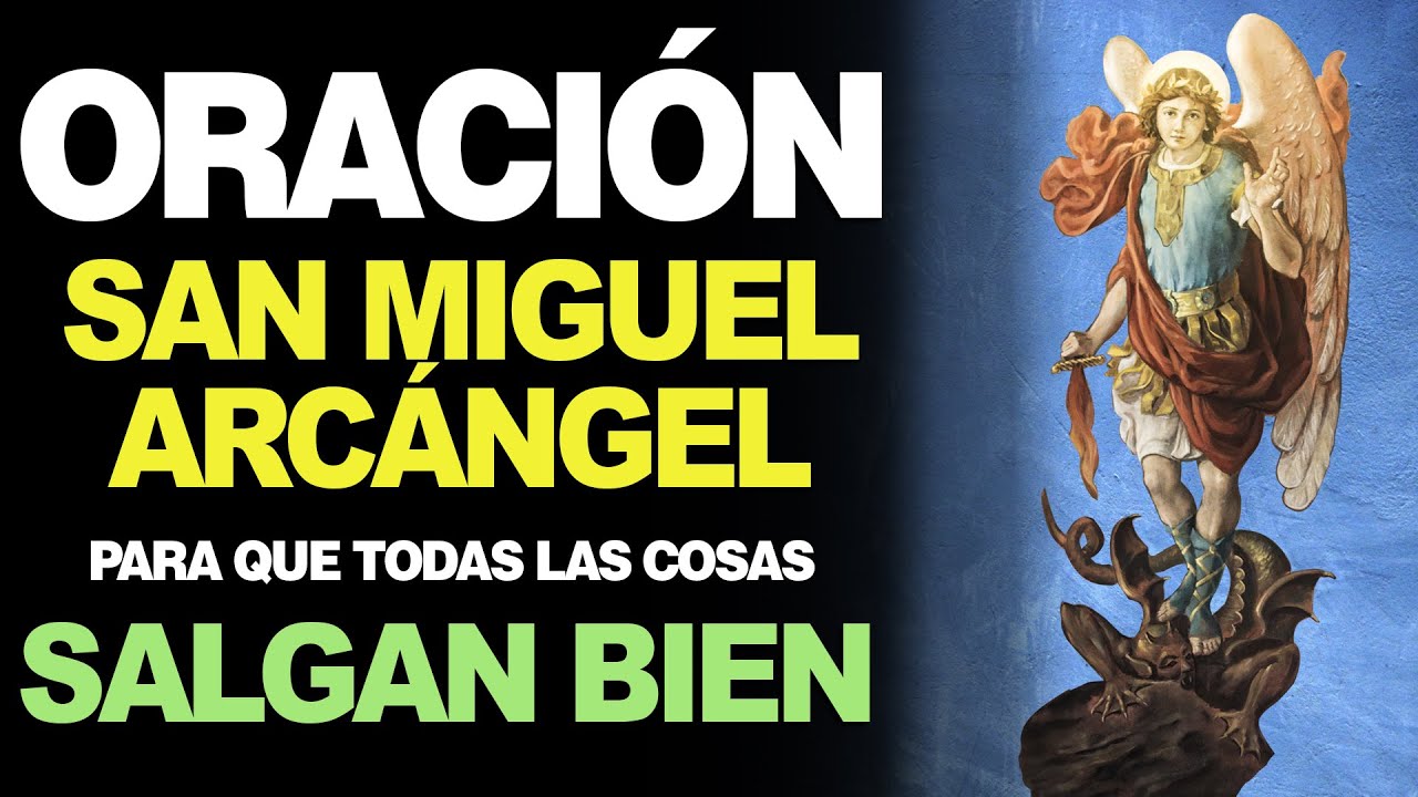 Oración a San Miguel Arcángel para que todo salga bien: guía práctica para rezarla y pedir protección 5 oración a san miguel arcángel para que todo salga bien