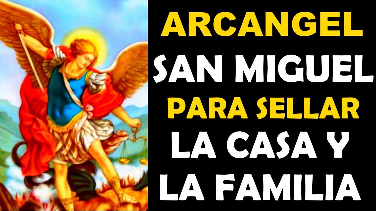 Oración a San Miguel Arcángel para Sellar Casa: Protección y Bendición del Hogar 4 oración a san miguel arcángel para sellar casa