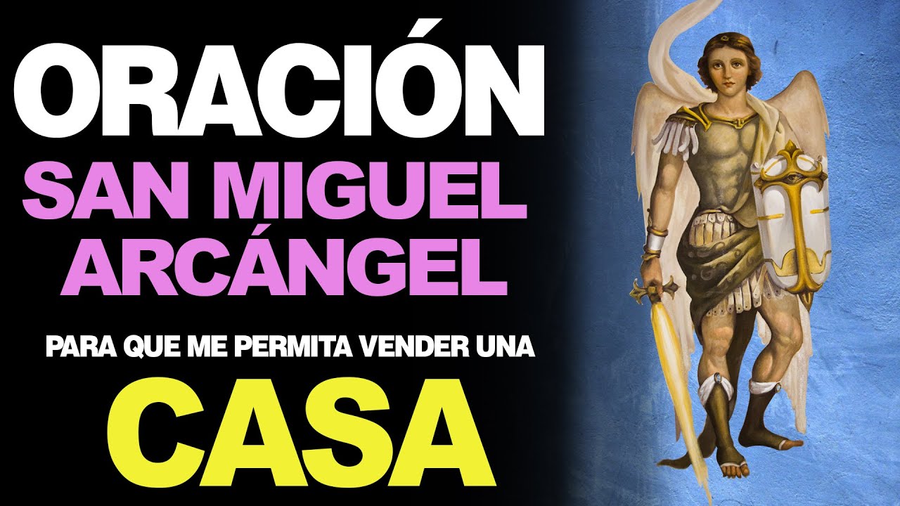 Oración a San Miguel Arcángel para vender una casa: guía práctica y oración poderosa 5 oración a san miguel arcángel para vender una casa