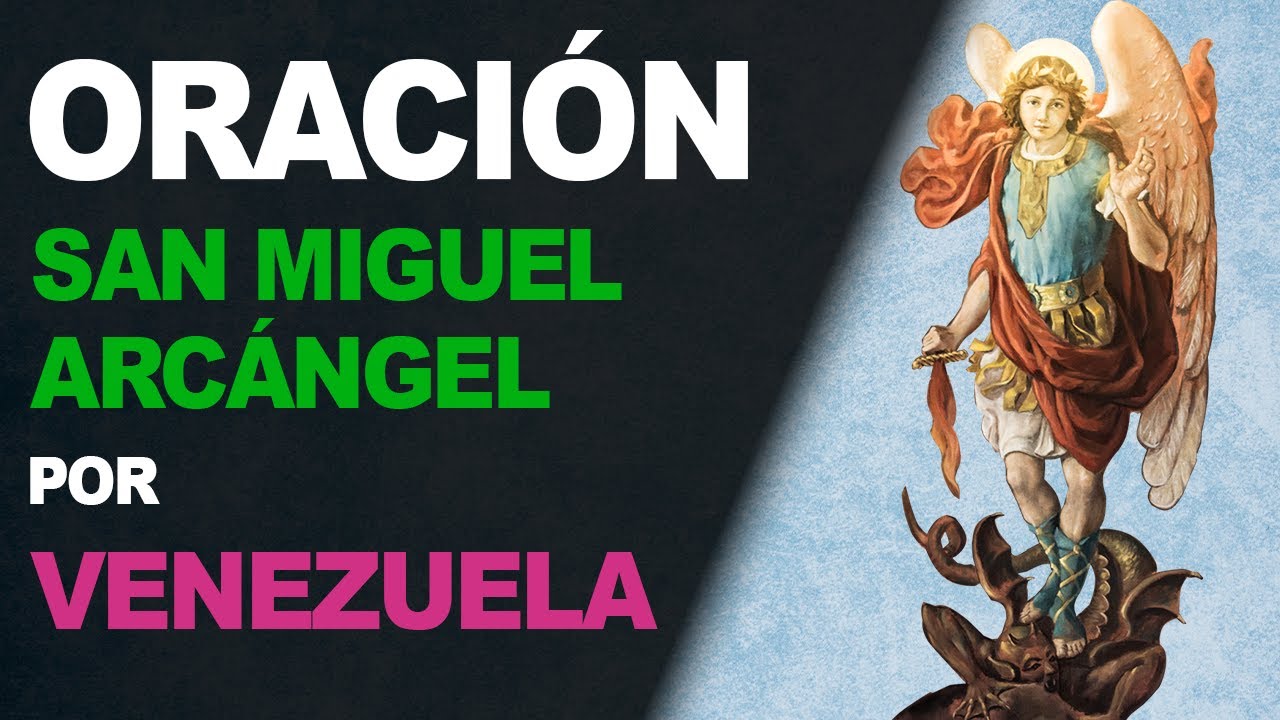 Oración a San Miguel Arcángel por Venezuela: Protección y Esperanza para el País 4 oracion a san miguel arcangel por venezuela
