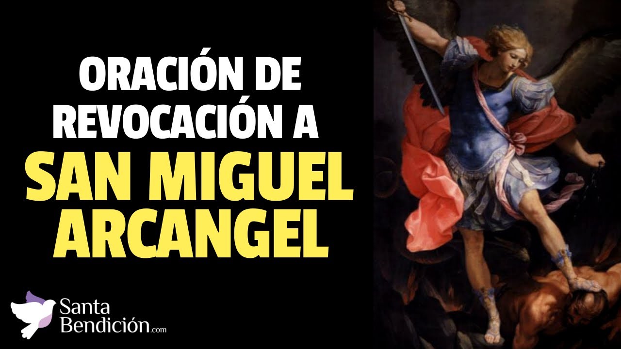 Oración a San Miguel Arcángel revocación: protección y liberación espiritual 1 oración a san miguel arcángel revocación