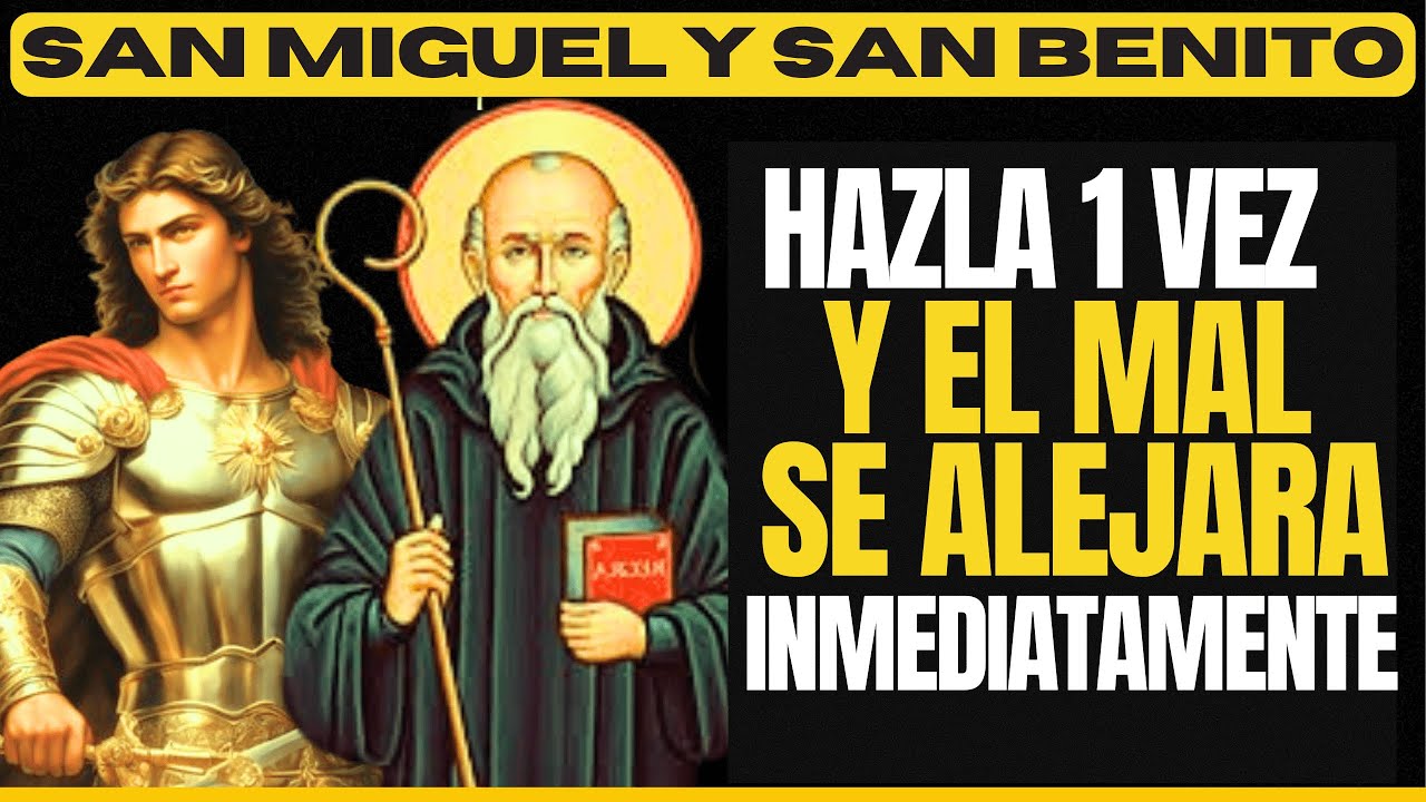 Oración a San Miguel Arcángel y San Benito: guía práctica y oraciones efectivas 5 oración a san miguel arcángel y san benito