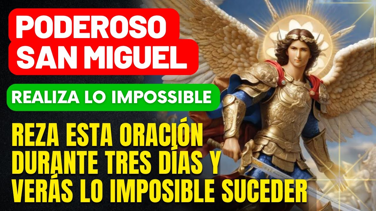 Oracion a San Miguel pidiendo un milagro: cómo rezarla con fe y obtener respuestas 1 oracion a san miguel pidiendo un milagro