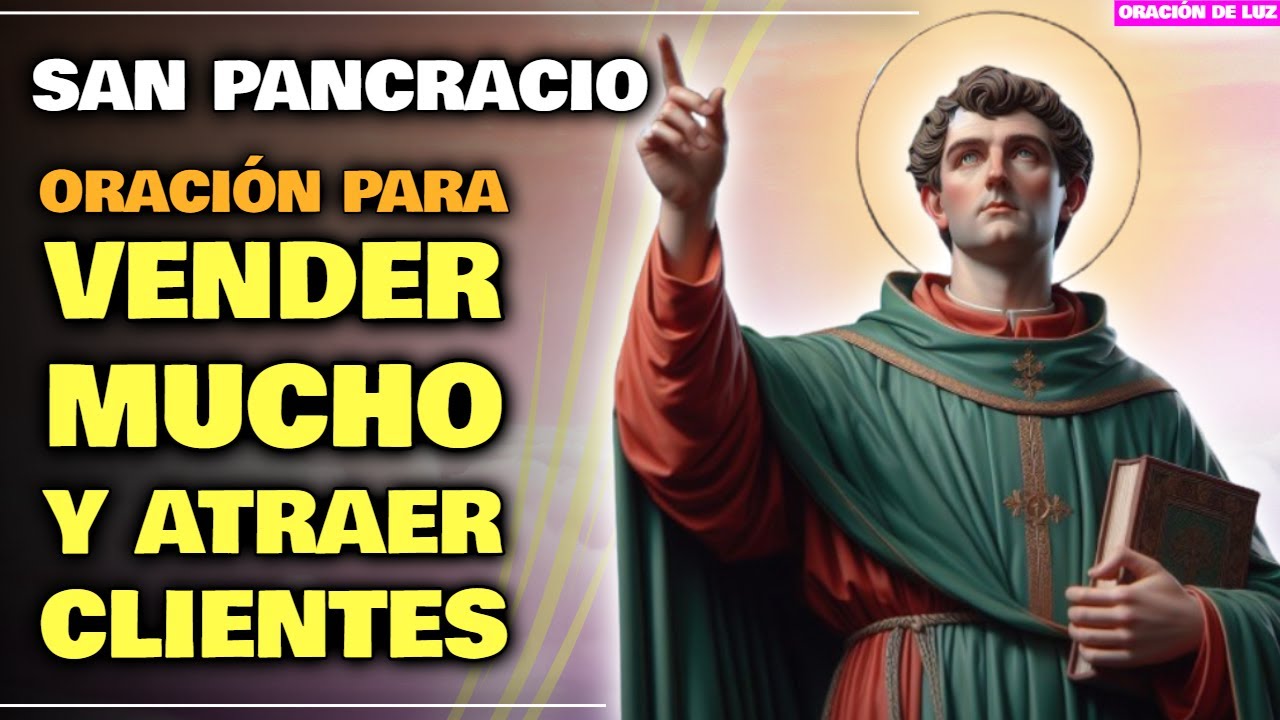 Oracion a San Pancracio para aumentar las ventas: guia practica para rezarla y atraer prosperidad 5 oracion a san pancracio para aumentar las ventas