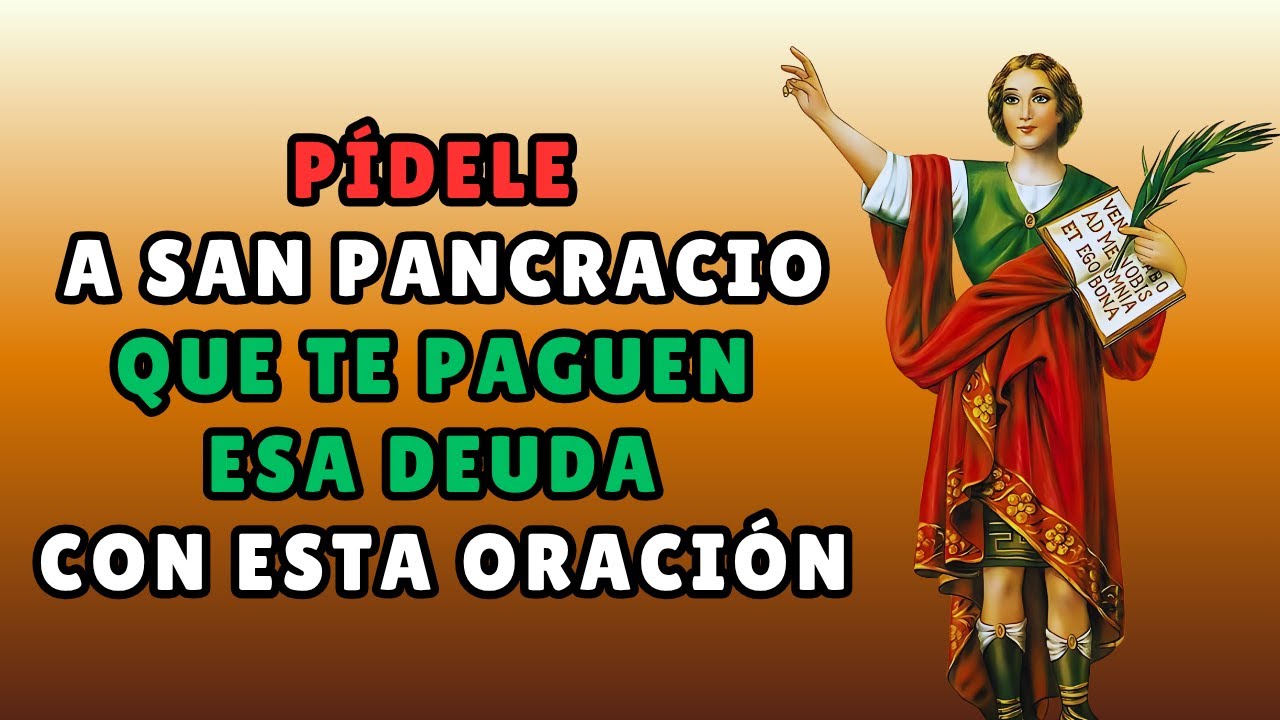 Oración a San Pancracio para que me paguen una deuda: guía paso a paso 4 oración a san pancracio para que me paguen una deuda