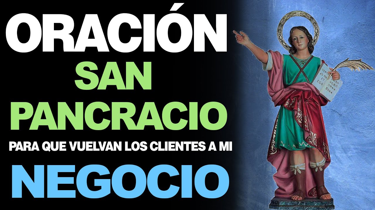Oracion a san pancracio para que vuelvan los clientes a mi negocio 4 oracion a san pancracio para que vuelvan los clientes a mi negocio