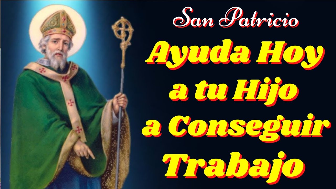 Oración a San Patricio para mi hijo encuentre trabajo: fe y esperanza para su empleo 1 oracion a san patricio para mi hijo encuentre trabajo