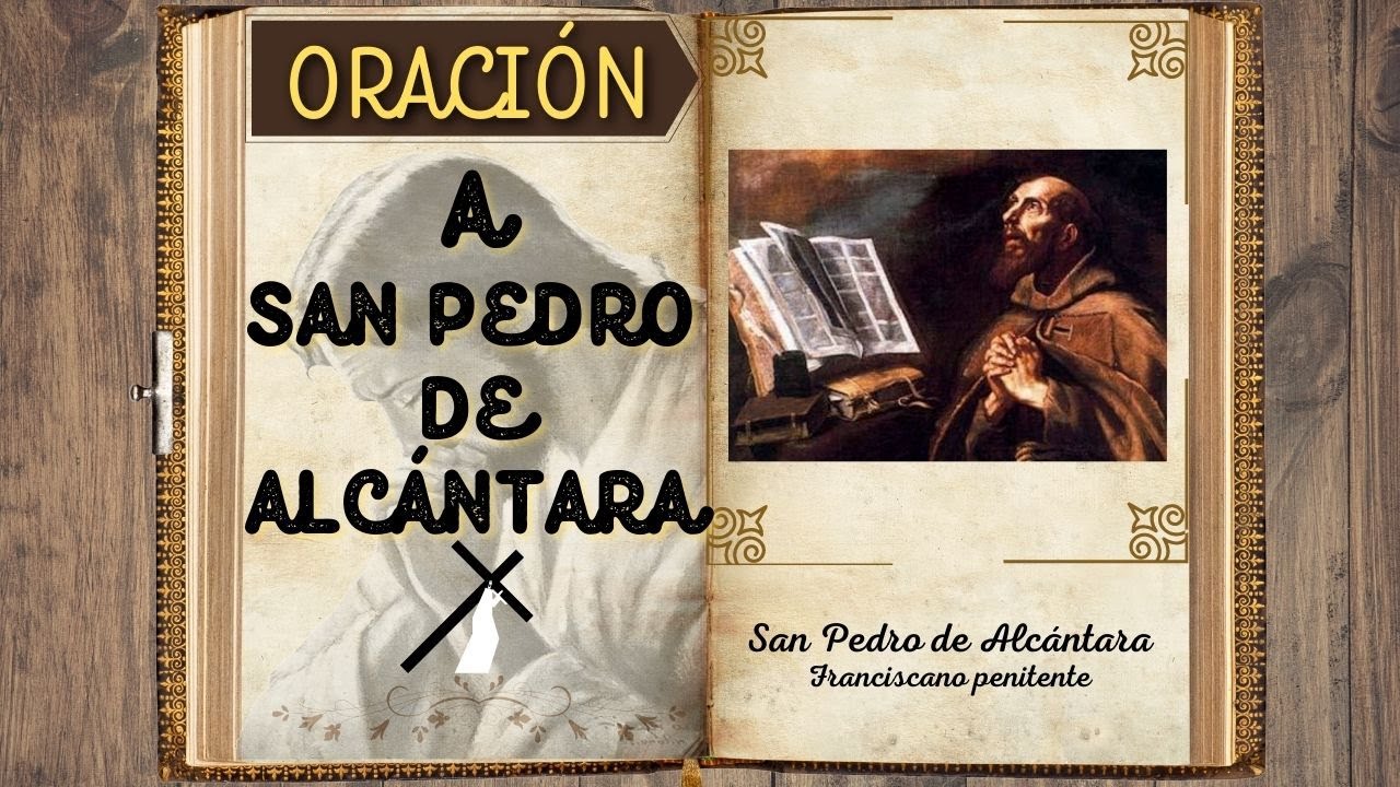 Oración a San Pedro de Alcántara: guía práctica para rezarla y pedir su intercesión 5 oracion a san pedro de alcantara