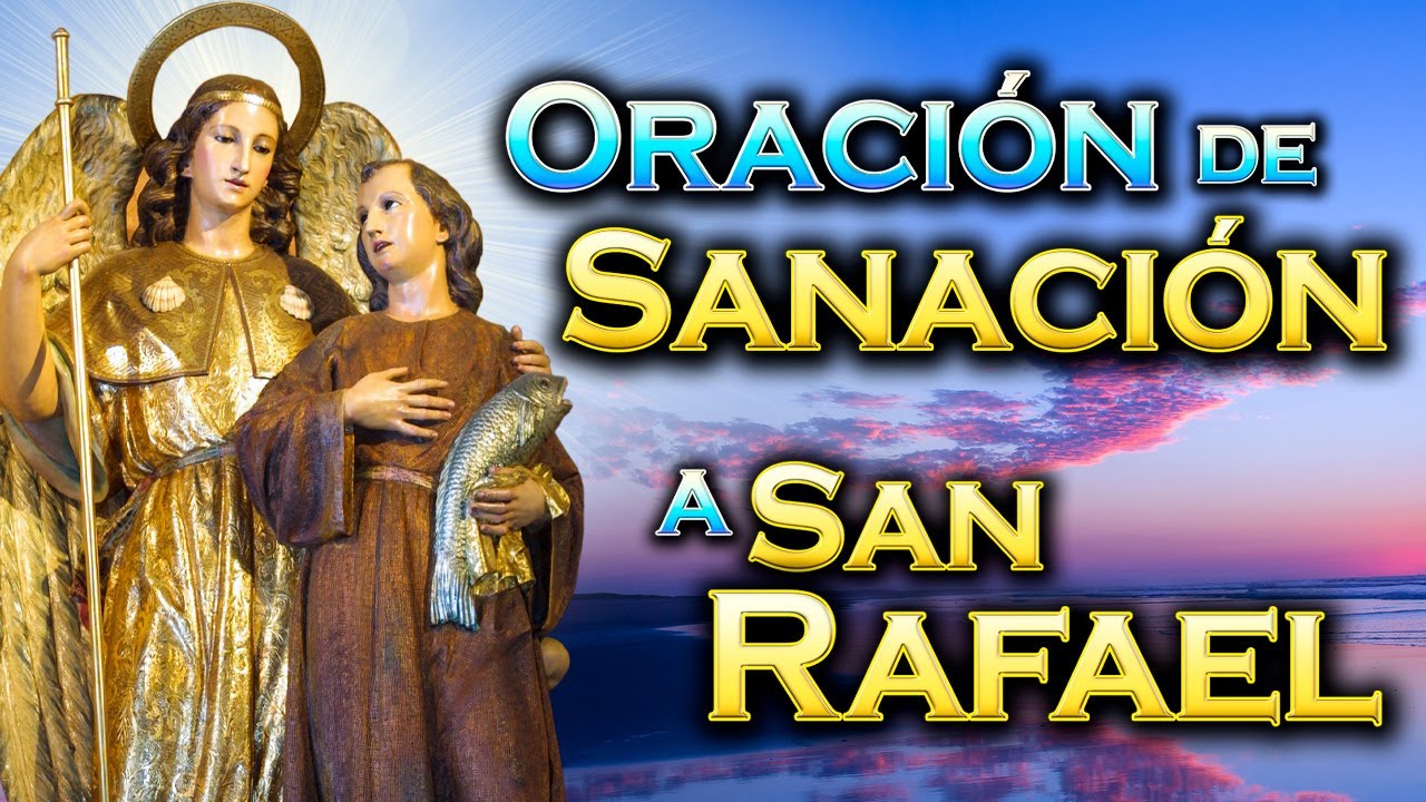 Oración a San Rafael Arcángel para que nos proteja siempre 5 oración a san rafael arcángel para que nos proteja siempre