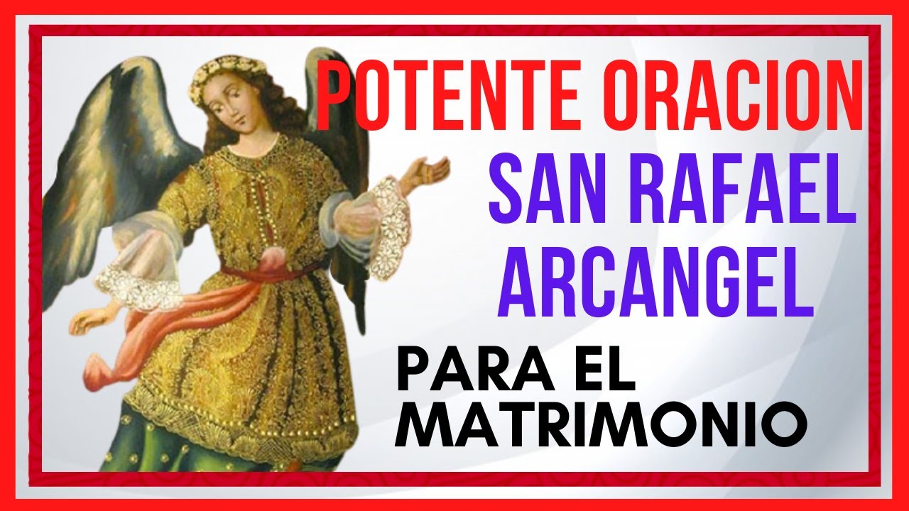 Oración a San Rafael Arcángel por el Matrimonio: Pide Bendición y Armonía para tu Pareja 4 oracion a san rafael arcangel por el matrimonio