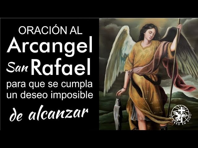 Oracion a San Rafael para el amor imposible: cómo pedir ayuda y atraer al amor 5 oracion a san rafael para el amor imposible