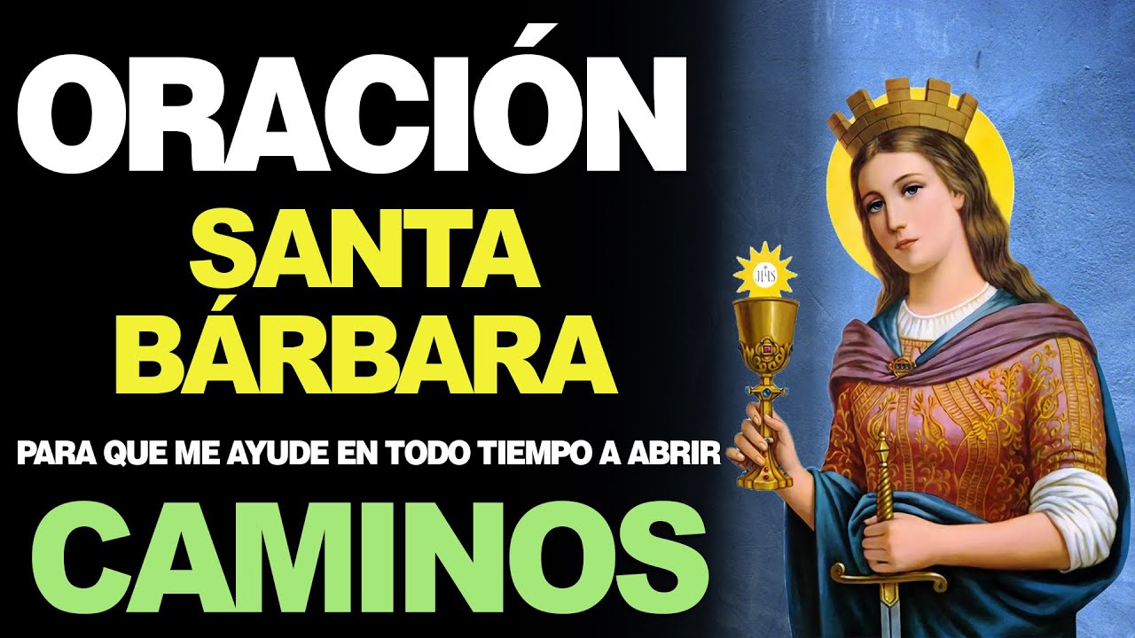 Oración a Santa Bárbara Bendita para Abrir Caminos: Poder y Fe 5 oracion a santa barbara bendita para abrir caminos