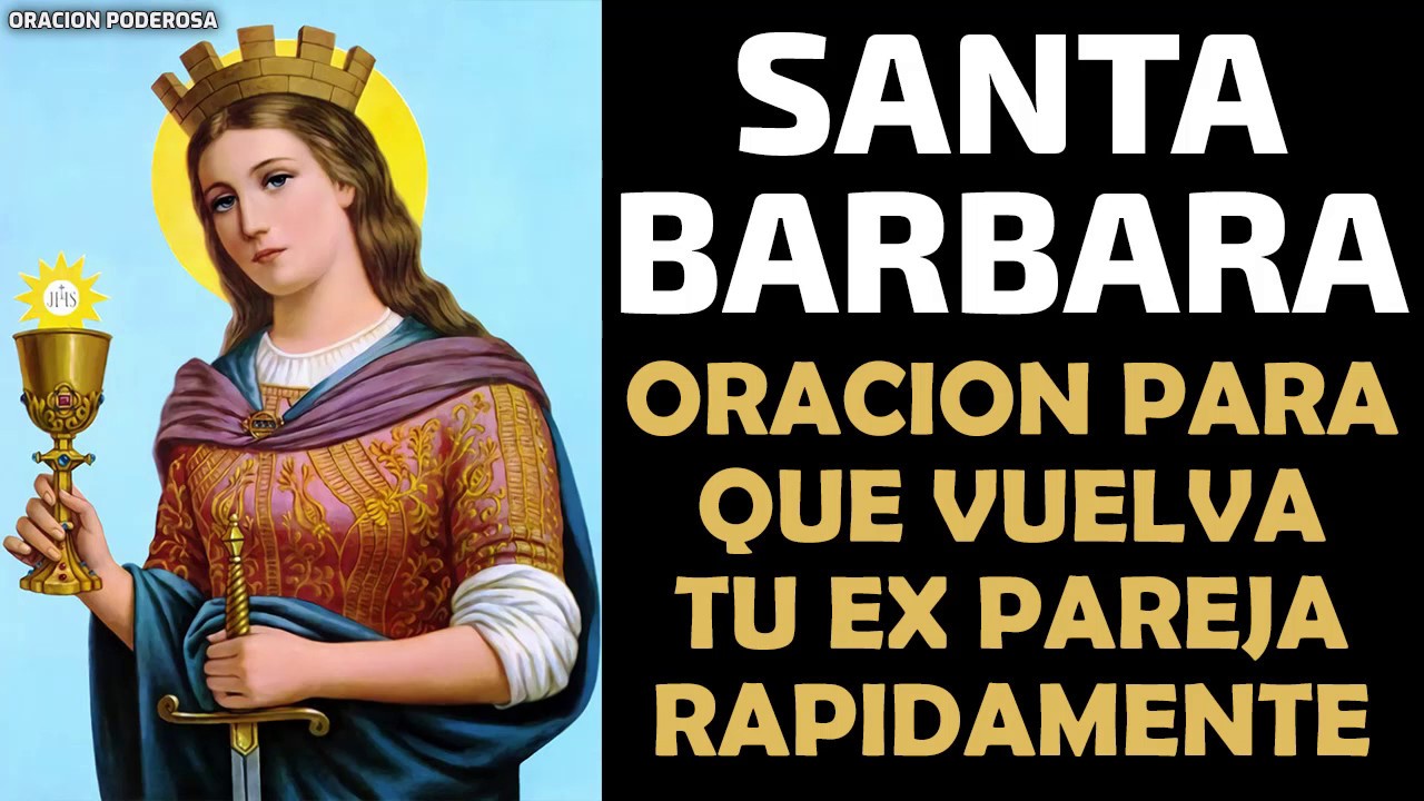 oracion a santa barbara para que regrese el amor