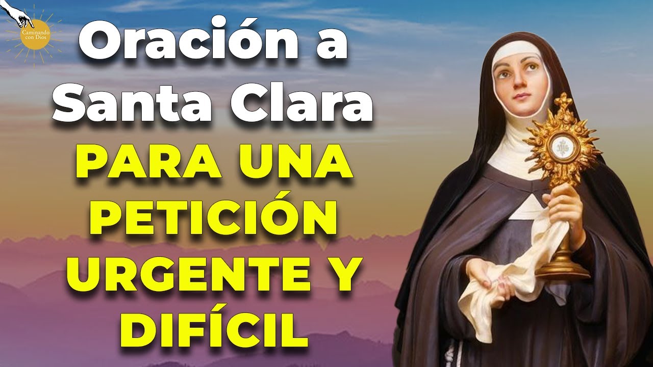 Oración a Santa Clara para Casos Difíciles: Rezo Poderoso para Superar Obstáculos y Encontrar Ayuda 4 oración a santa clara para casos difíciles